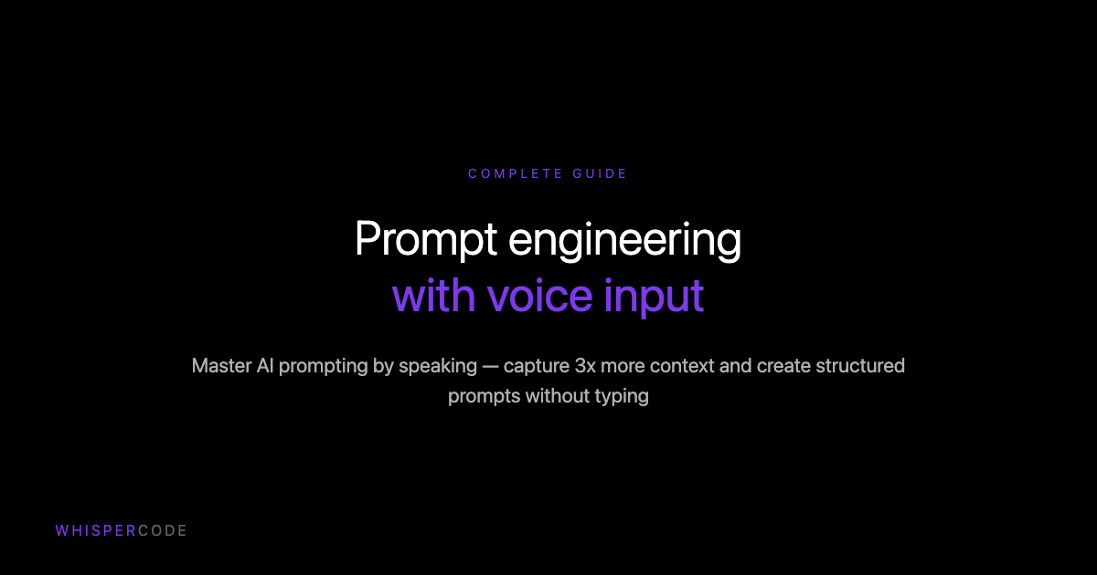 The complete guide to prompt engineering with voice input