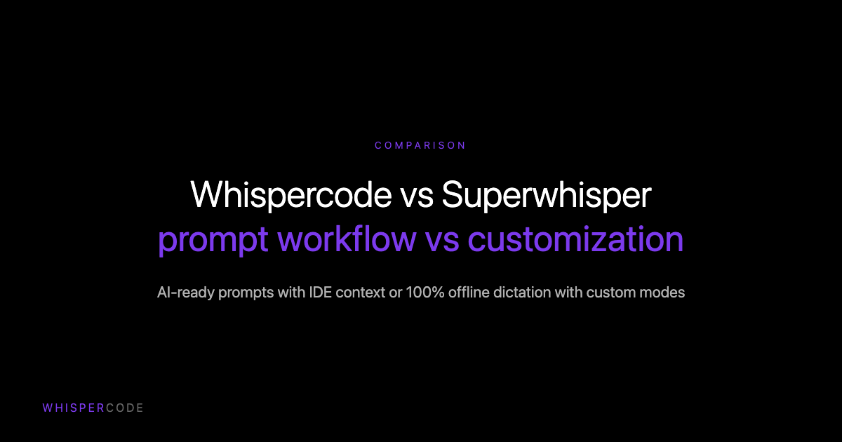 Whispercode vs Superwhisper: Developer voice tools head-to-head