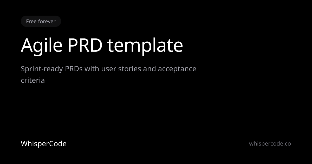 Free Agile PRD Template Generator - Scrum & Kanban Ready | WhisperCode